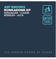 Ant Brooks - Ronkadonk EP