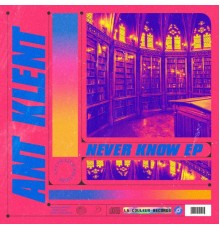 Ant Klent - Never Know