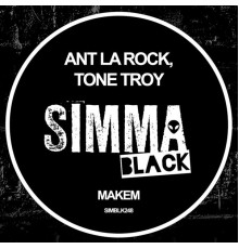 Ant LaRock, Tone Troy - Makem