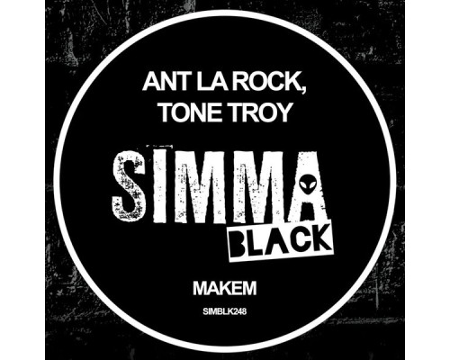 Ant LaRock, Tone Troy - Makem