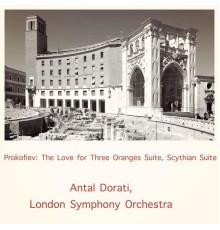 Antal Doráti, London Symphony Orchestra - Prokofiev: The Love for Three Oranges Suite, Scythian Suite