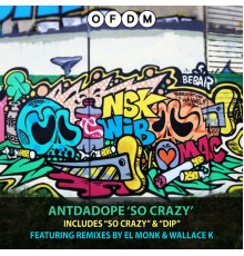 Antdadope - So Crazy