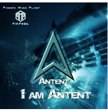 Antent - I Am Antent