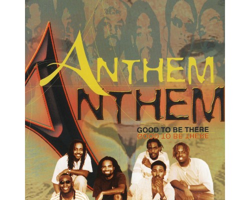 Anthem - Good To Be There