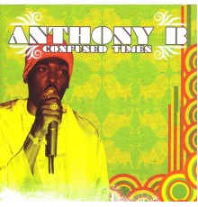 Anthony B - Confused Times