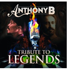 Anthony B - Tribute to Legends