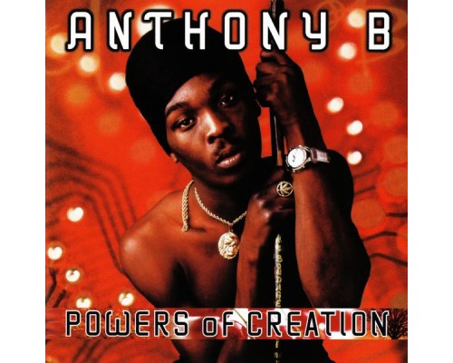 Anthony B - Powers of Creation