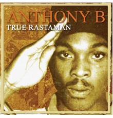 Anthony B - TRUE RASTAMAN