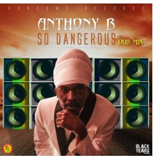 Anthony B, Adrian Donsome Hanson - So Dangerous (Dub Mix)