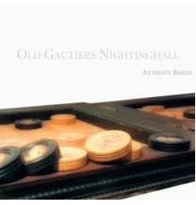 Anthony Bailes - Old Gautiers Nightinghall