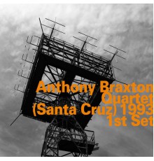 Anthony Braxton - Quartet (Santa Cruz) 1993 - 1st Set