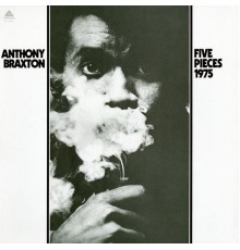 Anthony Braxton - Five Pieces (1975)