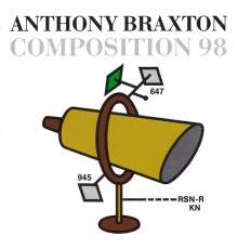 Anthony Braxton - Composition 98