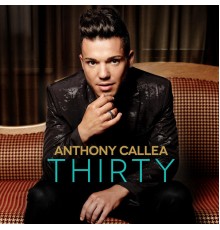 Anthony Callea - Thirty