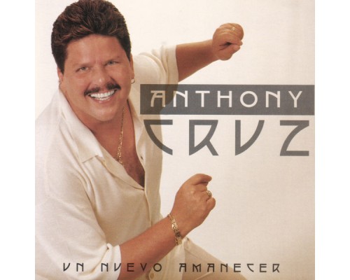 Anthony Cruz - Un Nuevo Amanecer