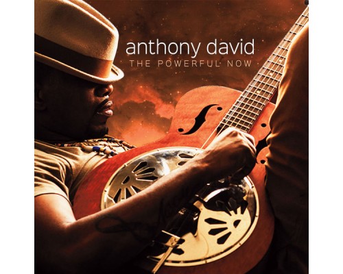 Anthony David - The Powerful Now