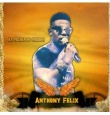 Anthony Felix - Na Pegada do Piseiro