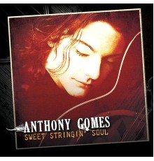 Anthony Gomes - Sweet Stringin' Soul