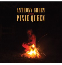 Anthony Green - Pixie Queen