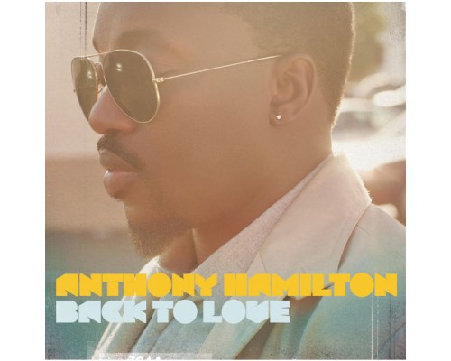 Anthony Hamilton - Back To Love