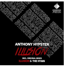 Anthony Hypster - Illusion (Original Mix)