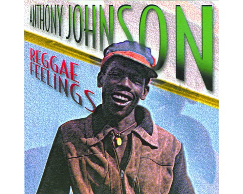 Anthony Johnson - Reggae Feelings