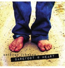 Anthony Johnson - Barefoot @ Heart