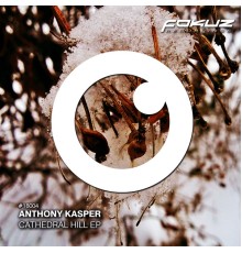 Anthony Kasper - Cathedral Hill EP