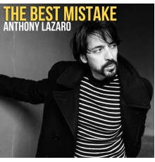 Anthony Lazaro - The Best Mistake