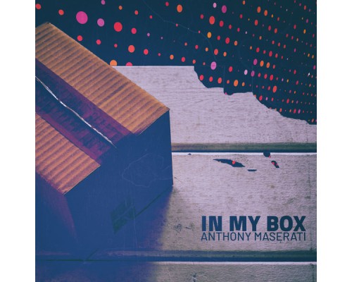 Anthony Maserati - In My Box