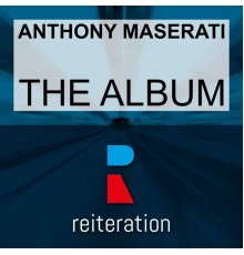 Anthony Maserati - The Album