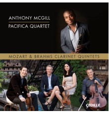 Anthony McGill, Pacifica Quartet - Mozart & Brahms Clarinet Quintets