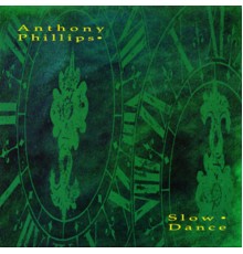 Anthony Phillips - Slow Dance  (Deluxe Edition)