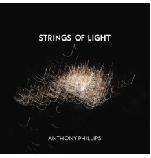 Anthony Phillips - Strings Of Light