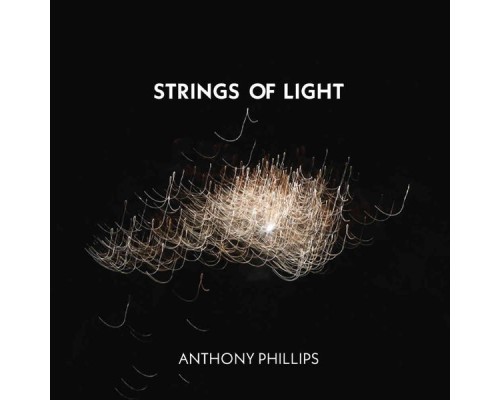 Anthony Phillips - Strings Of Light