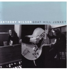 Anthony Wilson - Goat Hill Junket