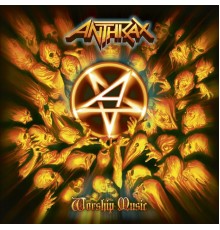 Anthrax - Worship Music