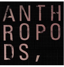 Anthropods - Anthropods