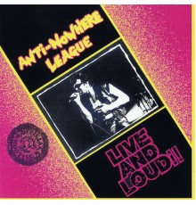 Anti-Nowhere League - Live and Loud