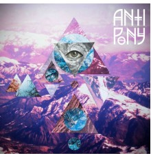 Anti Pony - I Go Places