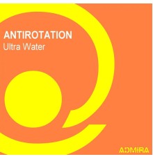 Anti Rotation - Ultra Water