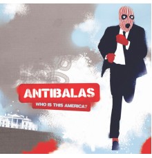 Antibalas - Who Is This America?
