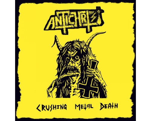 Antichrist - Crushing Metal Death