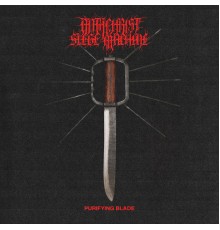 Antichrist Siege Machine - Purifying Blade