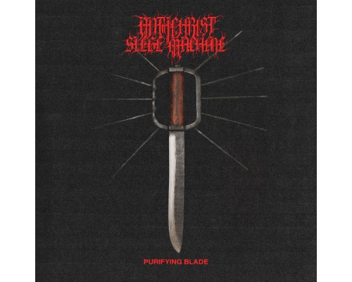 Antichrist Siege Machine - Purifying Blade