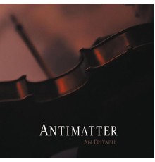 Antimatter - An Epitaph (Live)