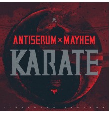 Antiserum, Mayhem - Karate