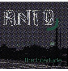 Anto - The Interlude