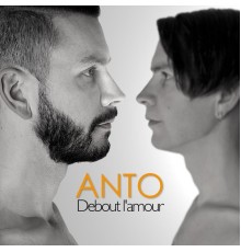 Anto - Debout l'amour