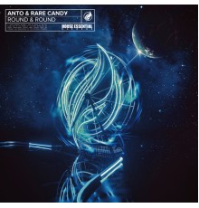 Anto & Rare Candy - Round & Round